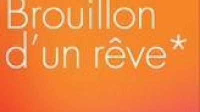 Brouillon d’un rêve documentaire