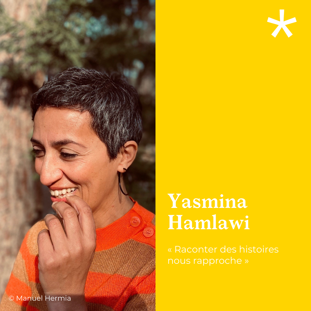Yasmina Hamlawi, « raconter des histoires nous rapproche »